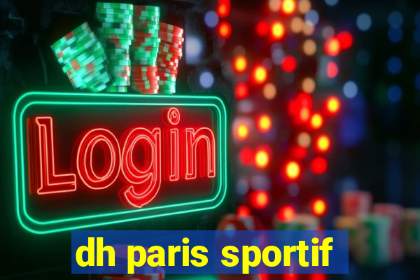 dh paris sportif