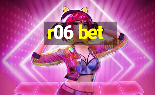 r06 bet