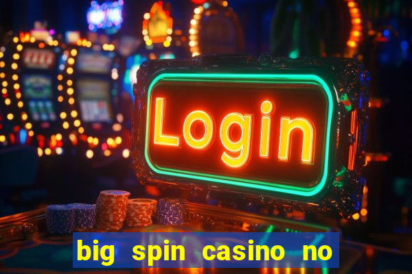 big spin casino no deposit bonus