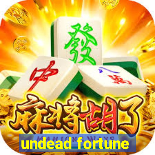 undead fortune