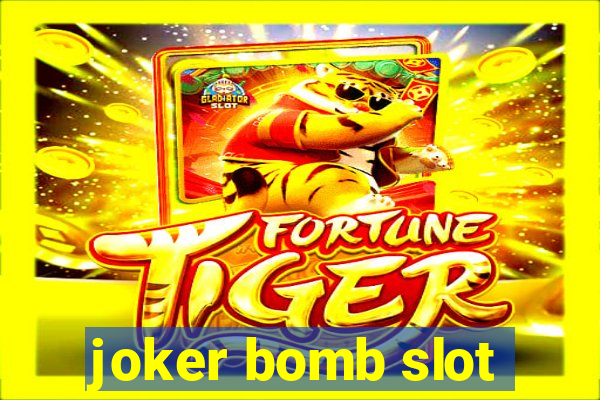 joker bomb slot