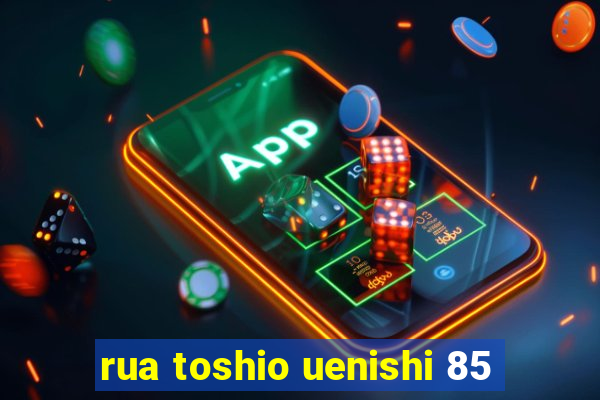 rua toshio uenishi 85