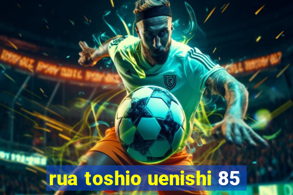 rua toshio uenishi 85