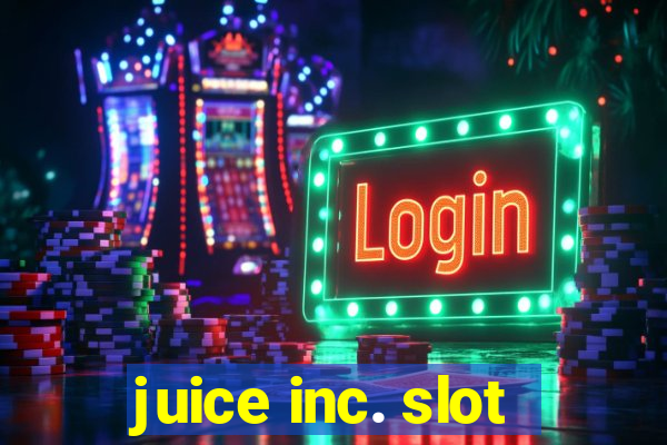 juice inc. slot