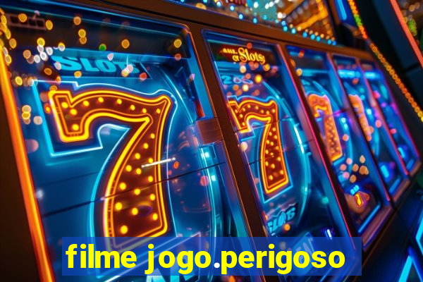 filme jogo.perigoso