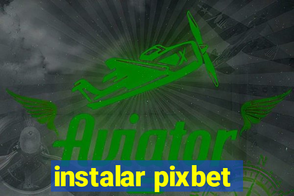 instalar pixbet