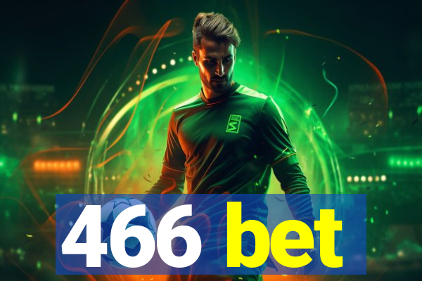 466 bet