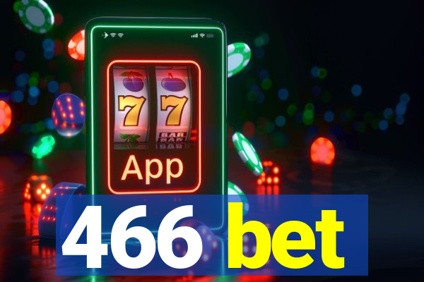 466 bet