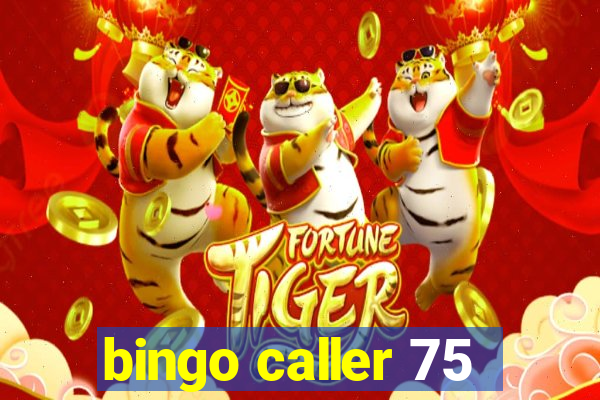 bingo caller 75