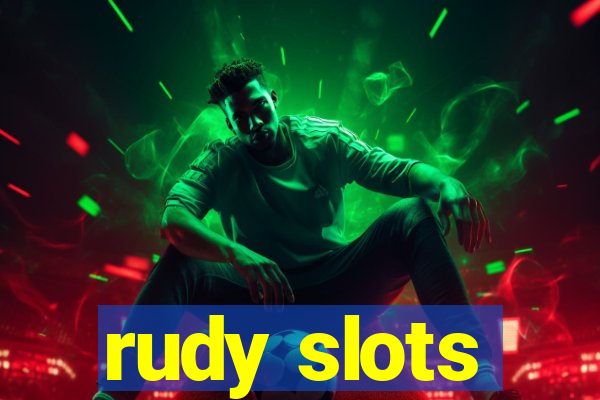 rudy slots