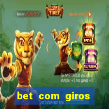 bet com giros gratis sem deposito