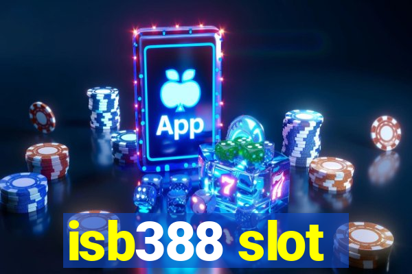 isb388 slot