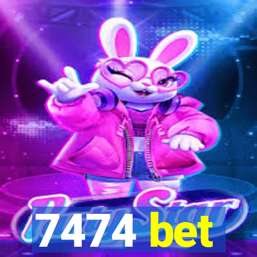 7474 bet