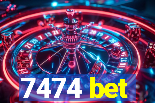 7474 bet