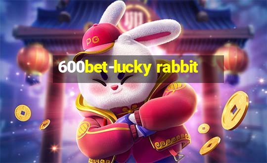 600bet-lucky rabbit