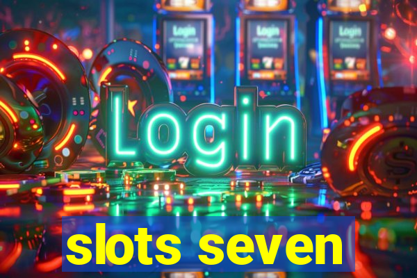 slots seven