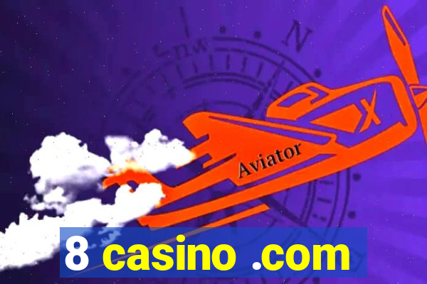 8 casino .com