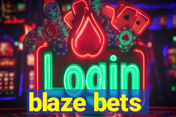 blaze bets