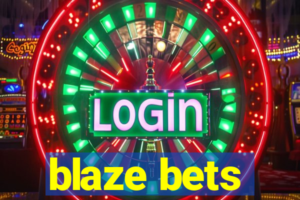 blaze bets