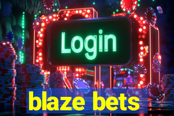 blaze bets