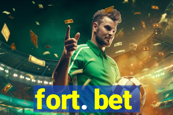 fort. bet