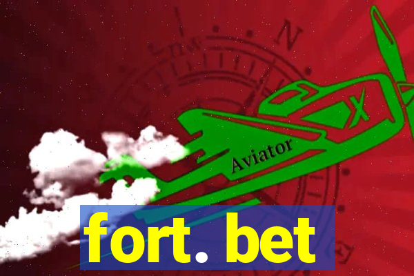 fort. bet