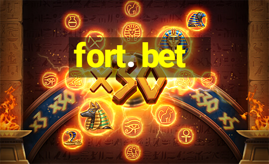 fort. bet