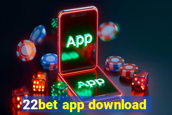 22bet app download