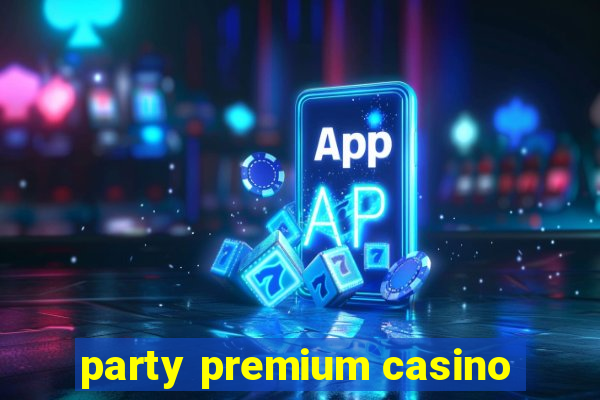 party premium casino