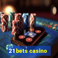 21 bets casino