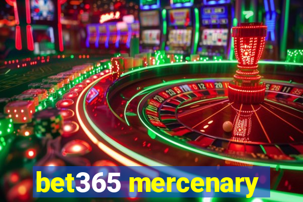 bet365 mercenary