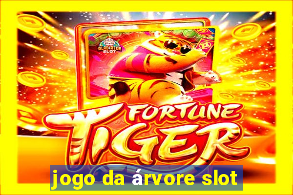 jogo da árvore slot