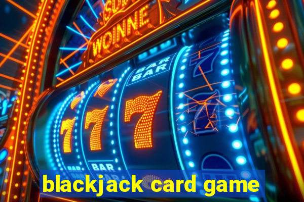 blackjack card game