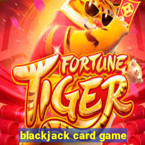 blackjack card game