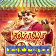 blackjack card game