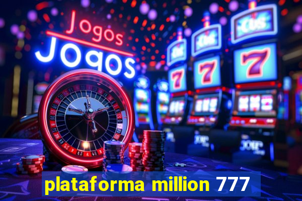 plataforma million 777