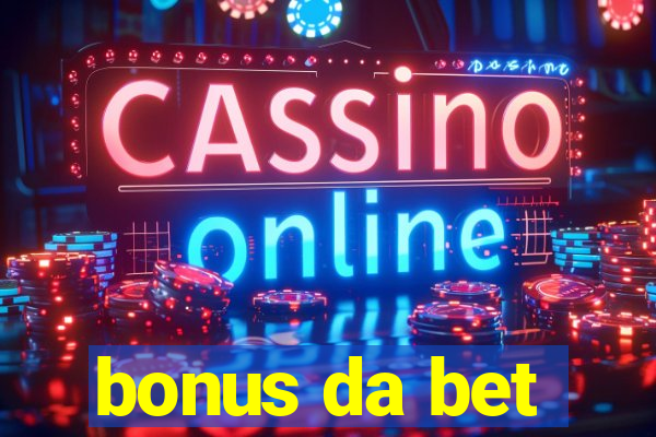 bonus da bet