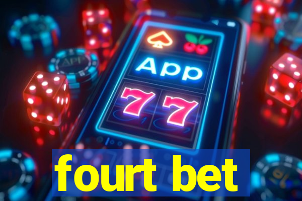 fourt bet