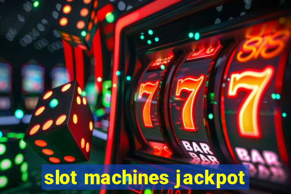 slot machines jackpot