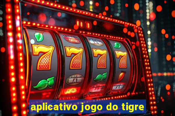 aplicativo jogo do tigre