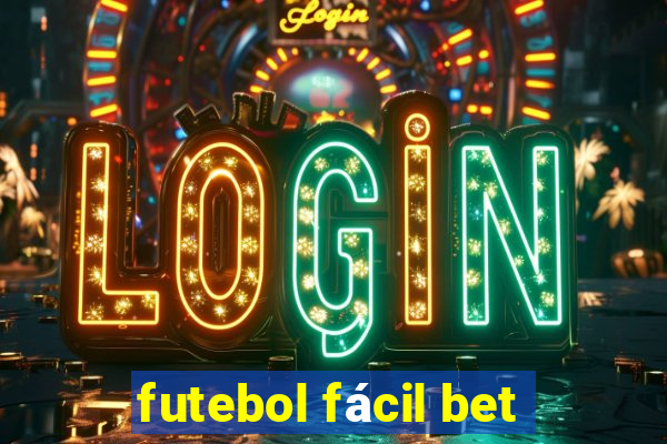 futebol fácil bet