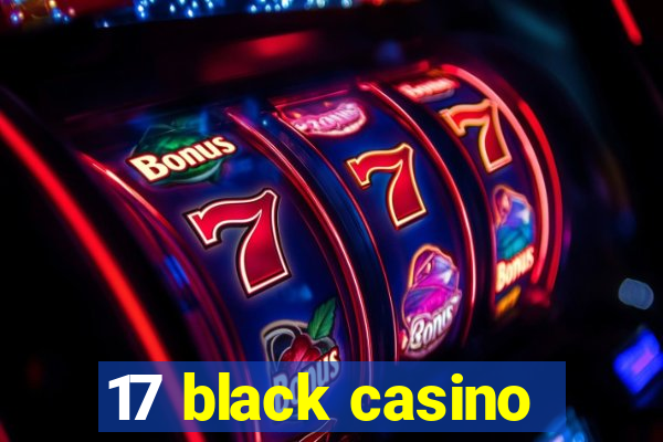 17 black casino