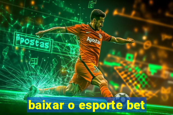 baixar o esporte bet