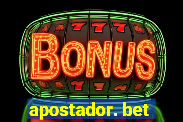 apostador. bet