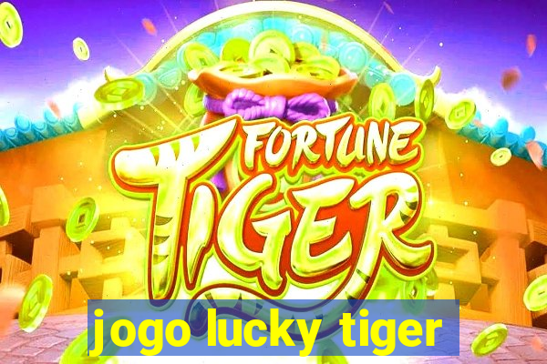 jogo lucky tiger