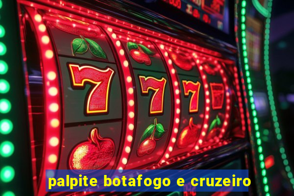 palpite botafogo e cruzeiro