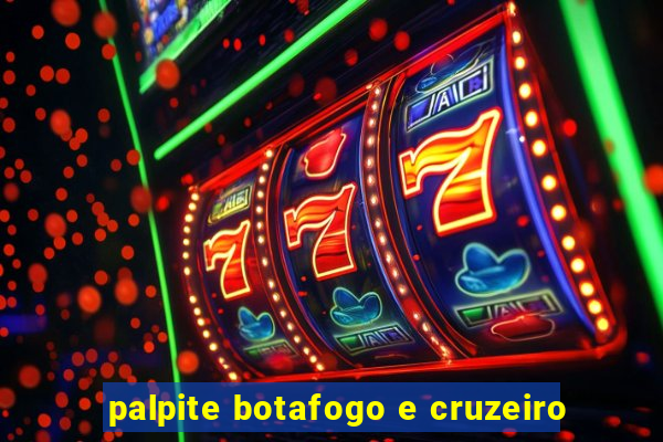 palpite botafogo e cruzeiro