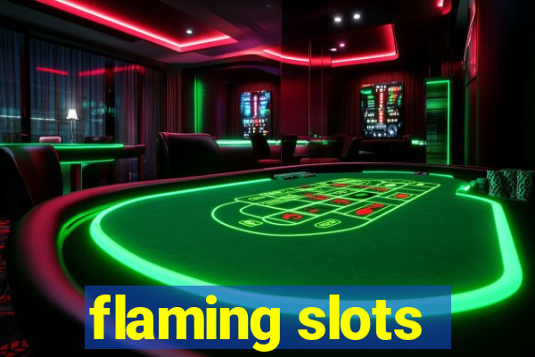 flaming slots