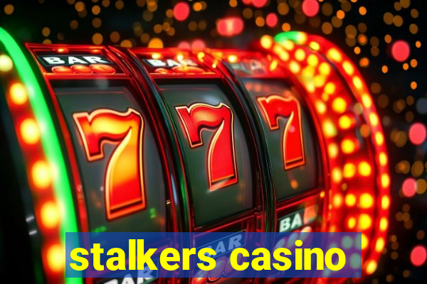 stalkers casino