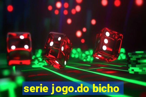 serie jogo.do bicho